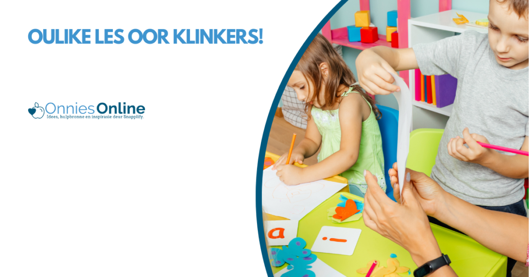 Oulike les oor klinkers!